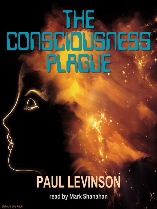 Title details for The Consciousness Plague by Paul Levinson - Available